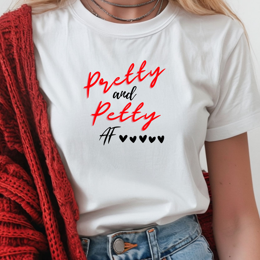 Pretty & Petty AF